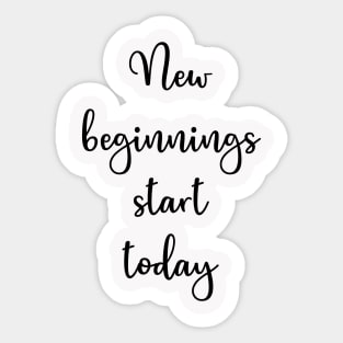 Motivational Quote New Beginnings Start Today Inspirational Text Design Sticker